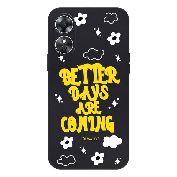 Better Days Design Soft Phone Case - Silica Gel Case - Black - - Oppo A17