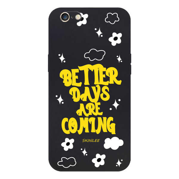 Better Days Design Soft Phone Case - Silica Gel Case - Black - - iPhone 6S / 6
