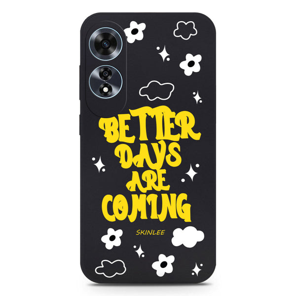 Better Days Design Soft Phone Case - Silica Gel Case - Black - - Oppo A60