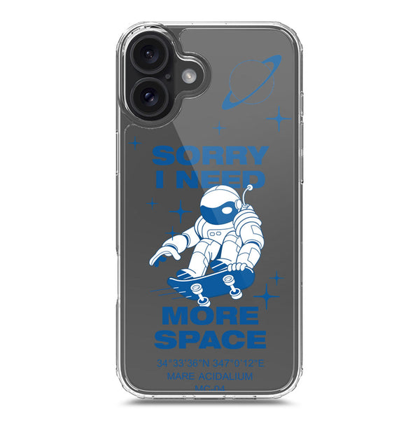 I Need More Space - Soft Phone Case - Crystal Clear Case - iPhone 16 Plus