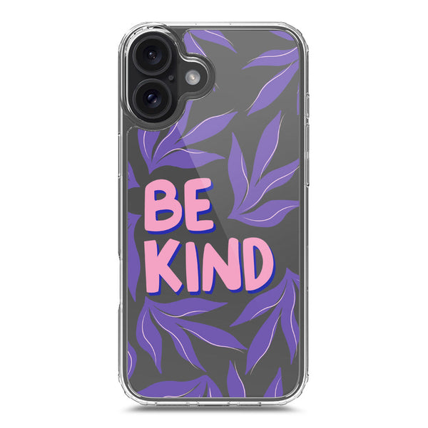 Be Kind - Soft Phone Case - Crystal Clear Case - iPhone 16 Plus
