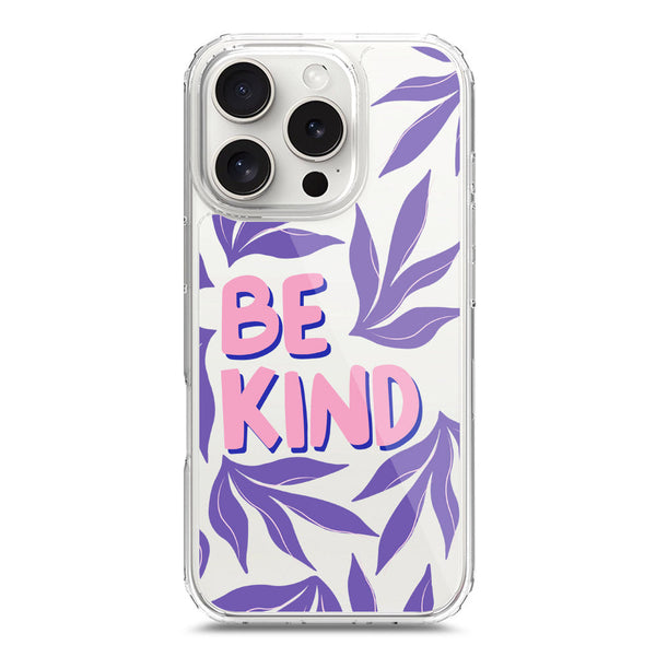 Be Kind - Soft Phone Case - Crystal Clear Case - iPhone 16 Pro