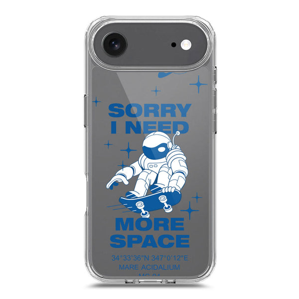 I Need More Space - Soft Phone Case - Crystal Clear Case - iPhone 17 Air