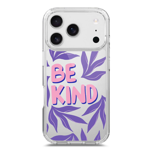 Be Kind - Soft Phone Case - Crystal Clear Case - iPhone 17 Pro