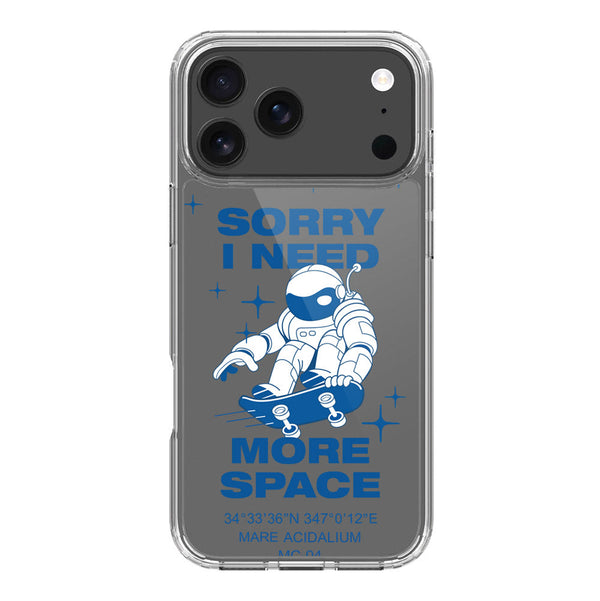 I Need More Space - Soft Phone Case - Crystal Clear Case - iPhone 17 Pro Max