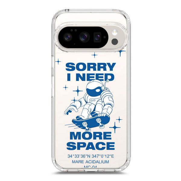 I Need More Space - Soft Phone Case - Crystal Clear Case - Google Pixel 10