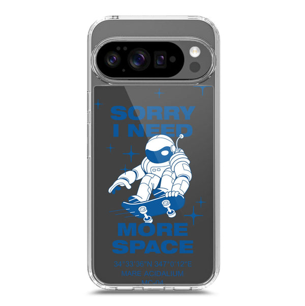 I Need More Space - Soft Phone Case - Crystal Clear Case - Google Pixel 10 Pro XL