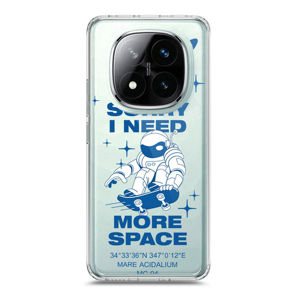 I Need More Space - Soft Phone Case - Crystal Clear Case - Xiaomi Redmi Note 14 Pro Plus 5G