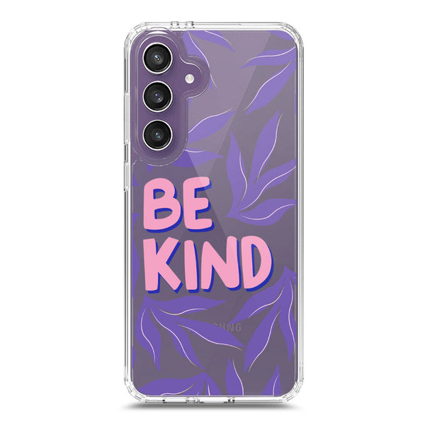 Be Kind - Soft Phone Case - Crystal Clear Case - Samsung Galaxy S24 FE