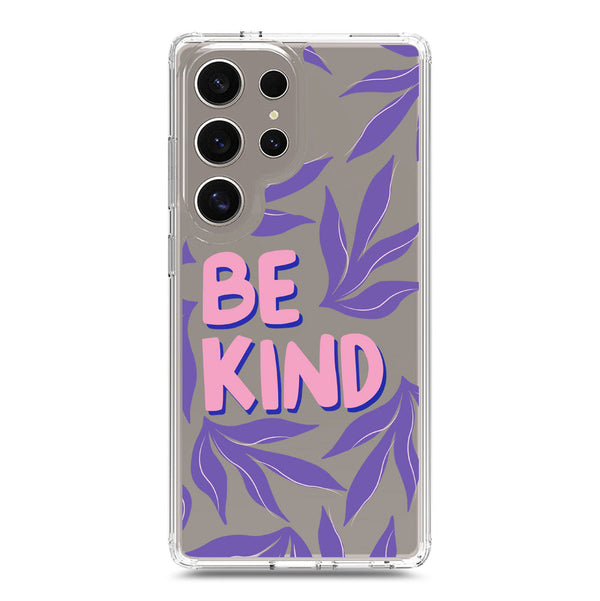 Be Kind - Soft Phone Case - Crystal Clear Case - Samsung Galaxy S25 Ultra