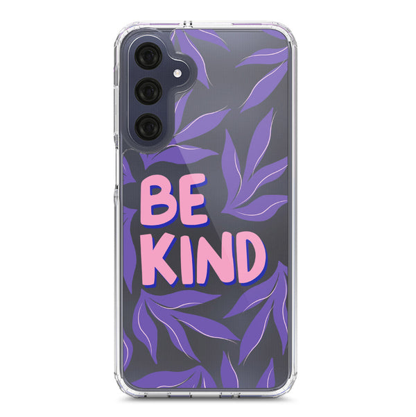 Be Kind - Soft Phone Case - Crystal Clear Case - Samsung Galaxy A16