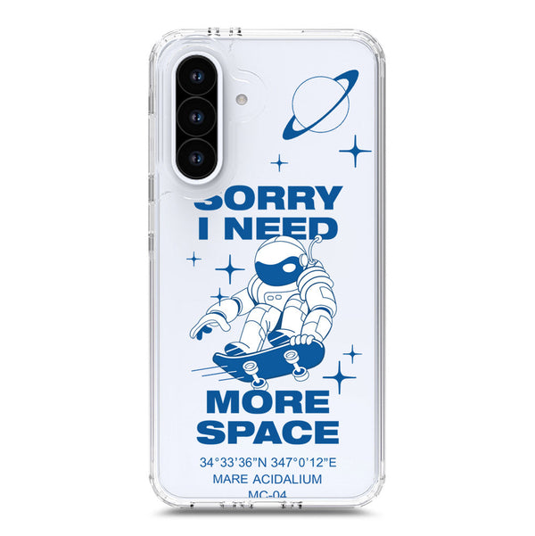 I Need More Space - Soft Phone Case - Crystal Clear Case - Samsung Galaxy A26