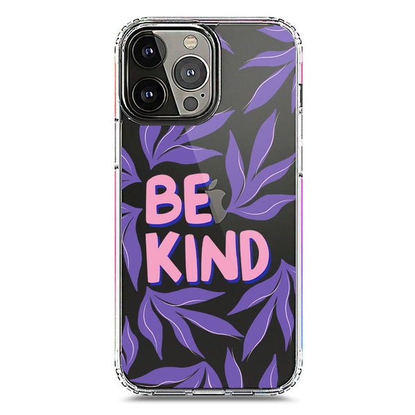 Be Kind - Soft Phone Case - Crystal Clear Case - iPhone 13 Pro