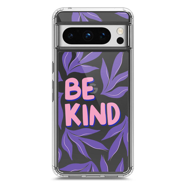 Be Kind - Soft Phone Case - Crystal Clear Case - Google Pixel 8 Pro