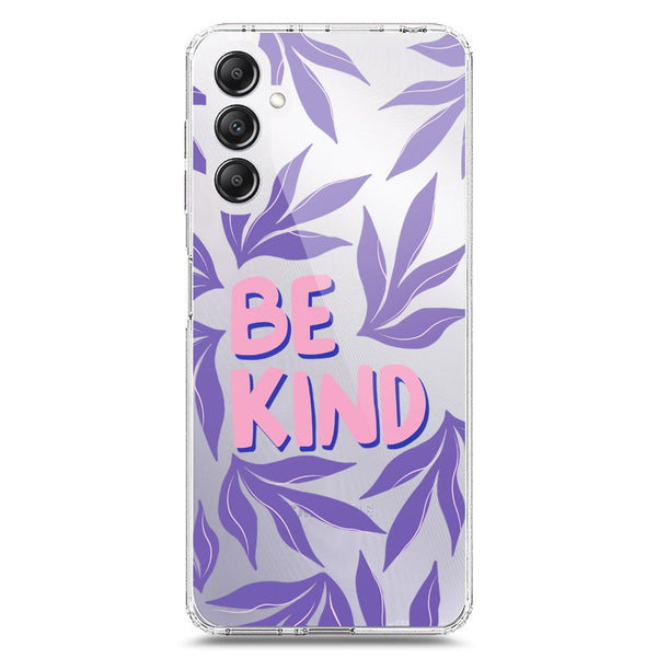 Be Kind - Soft Phone Case - Crystal Clear Case - Samsung Galaxy A14 5G