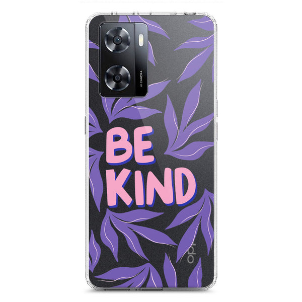 Be Kind - Soft Phone Case - Crystal Clear Case - Oppo A57 5G
