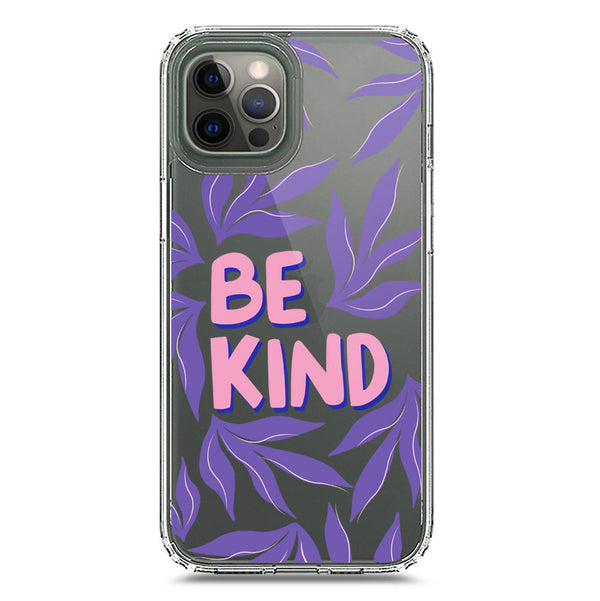 Be Kind - Soft Phone Case - Crystal Clear Case - iPhone 12 Pro