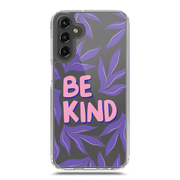 Be Kind - Soft Phone Case - Crystal Clear Case - Samsung Galaxy A15 5G