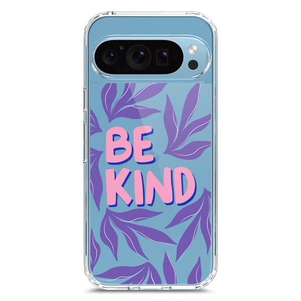 Be Kind - Soft Phone Case - Crystal Clear Case - Google Pixel 9