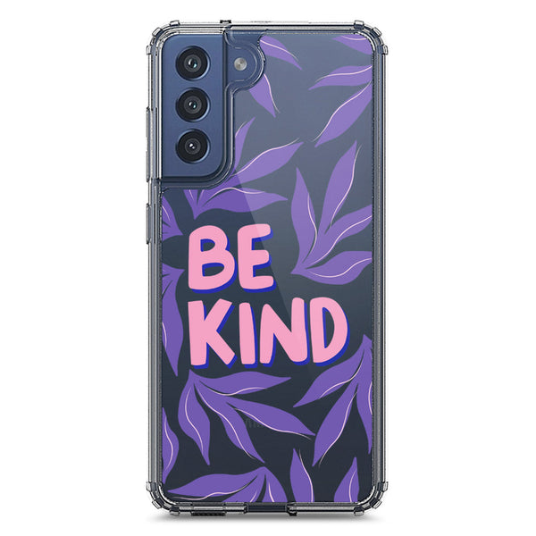 Be Kind - Soft Phone Case - Crystal Clear Case - Samsung Galaxy S21 FE 5G