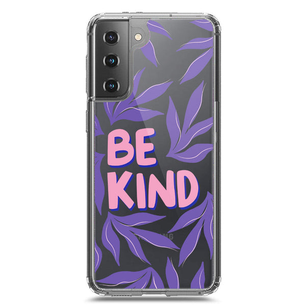 Be Kind - Soft Phone Case - Crystal Clear Case - Samsung Galaxy S21 5G