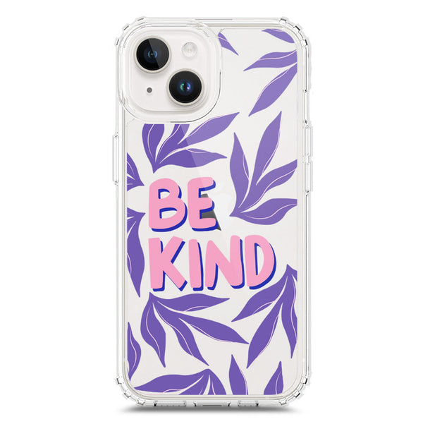 Be Kind - Soft Phone Case - Crystal Clear Case - iPhone 15 Plus