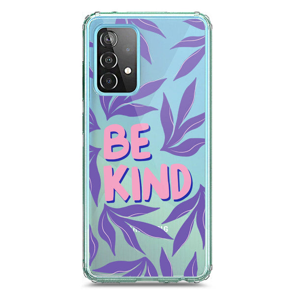 Be Kind - Soft Phone Case - Crystal Clear Case - Samsung Galaxy A72