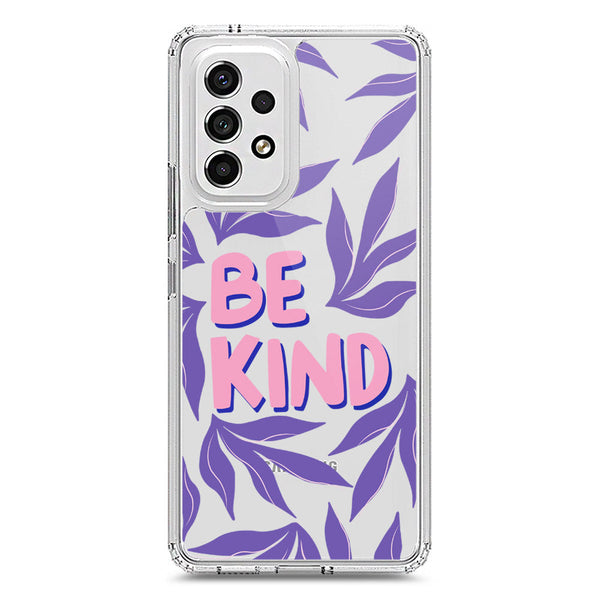 Be Kind - Soft Phone Case - Crystal Clear Case - Samsung Galaxy A53 5G
