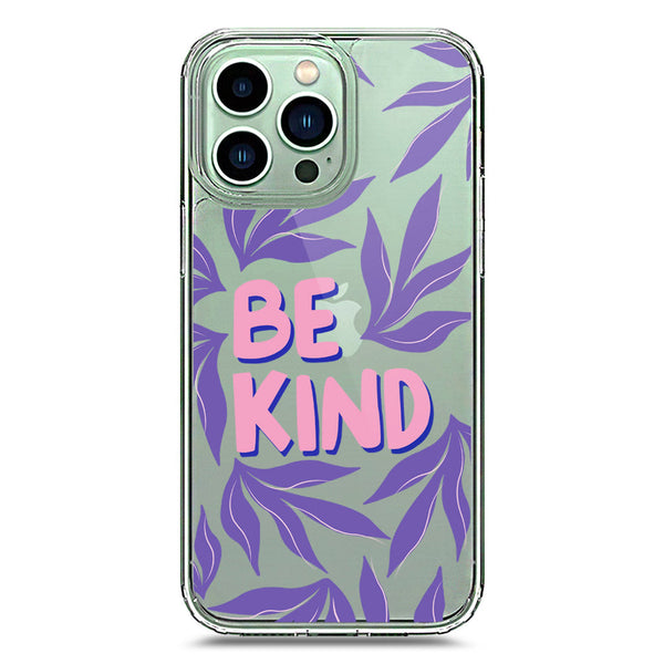 Be Kind - Soft Phone Case - Crystal Clear Case - iPhone 14 Pro Max