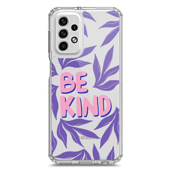 Be Kind - Soft Phone Case - Crystal Clear Case - Samsung Galaxy A23 5G