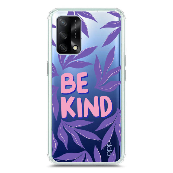 Be Kind - Soft Phone Case - Crystal Clear Case - Oppo F19s