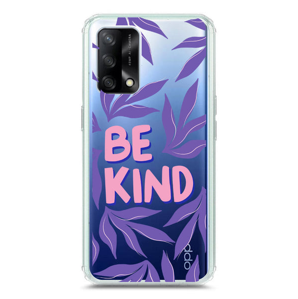 Be Kind - Soft Phone Case - Crystal Clear Case - Oppo A74