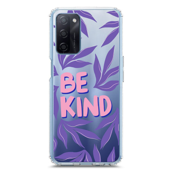 Be Kind - Soft Phone Case - Crystal Clear Case - Oppo A55s