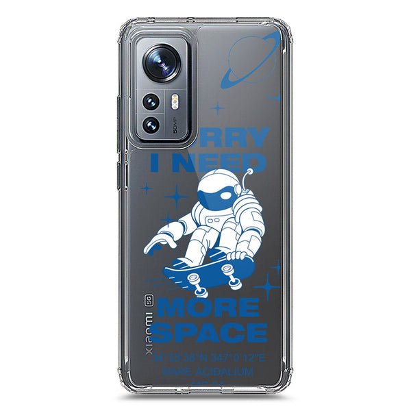 I Need More Space - Soft Phone Case - Crystal Clear Case - Xiaomi 12X
