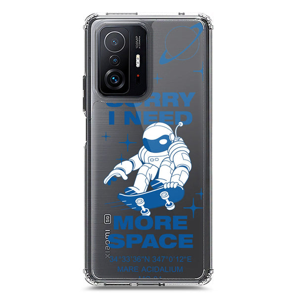 I Need More Space - Soft Phone Case - Crystal Clear Case - Xiaomi 11T