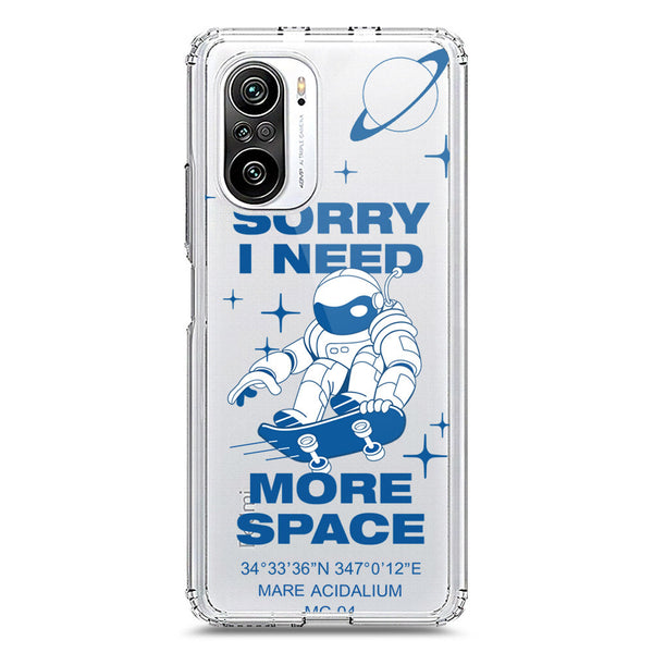 I Need More Space - Soft Phone Case - Crystal Clear Case - Xiaomi Poco F3