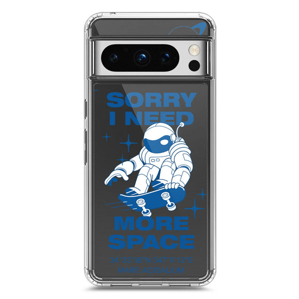I Need More Space - Soft Phone Case - Crystal Clear Case - Google Pixel 8 Pro