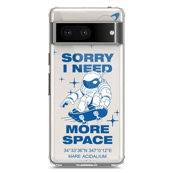 I Need More Space - Soft Phone Case - Crystal Clear Case - Google Pixel 7