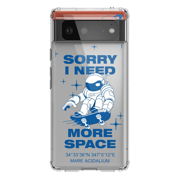 I Need More Space - Soft Phone Case - Crystal Clear Case - Google Pixel 6
