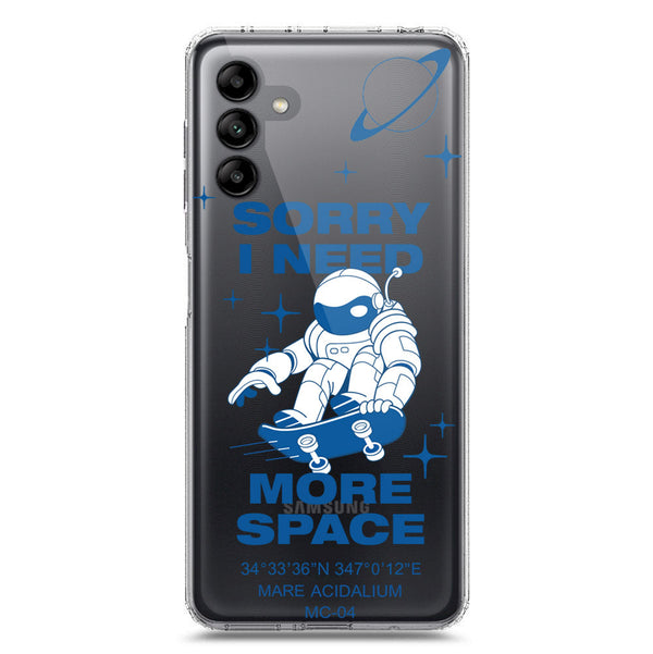 I Need More Space - Soft Phone Case - Crystal Clear Case - Samsung Galaxy A04s