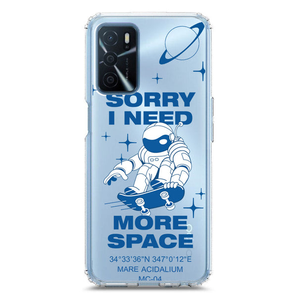 I Need More Space - Soft Phone Case - Crystal Clear Case - Oppo A54s