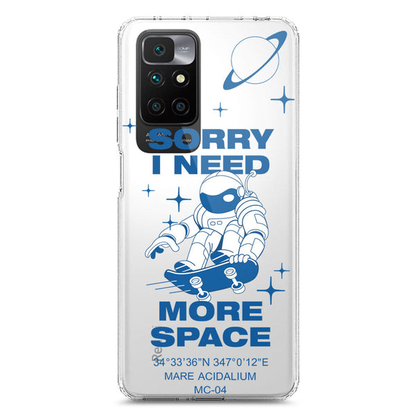 I Need More Space - Soft Phone Case - Crystal Clear Case - Xiaomi Redmi 10 2022