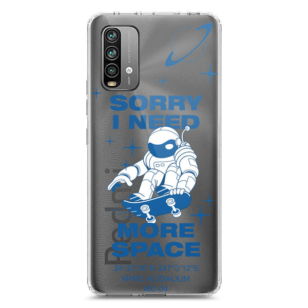 I Need More Space - Soft Phone Case - Crystal Clear Case - Xiaomi Redmi Note 9 4G