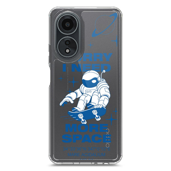I Need More Space - Soft Phone Case - Crystal Clear Case - Oppo A58 4G