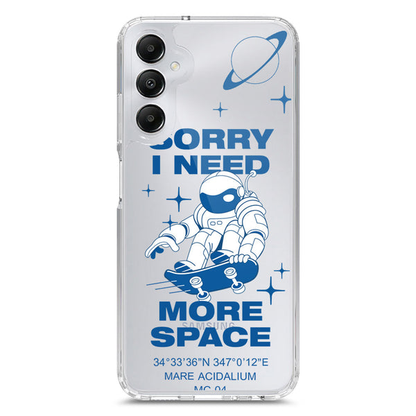 I Need More Space - Soft Phone Case - Crystal Clear Case - Samsung Galaxy A05s