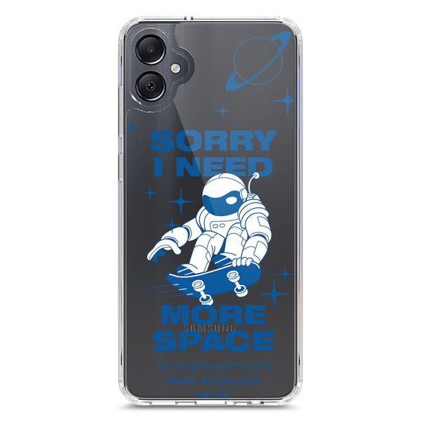 I Need More Space - Soft Phone Case - Crystal Clear Case - Samsung Galaxy A05