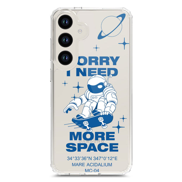 I Need More Space - Soft Phone Case - Crystal Clear Case - Samsung Galaxy S24
