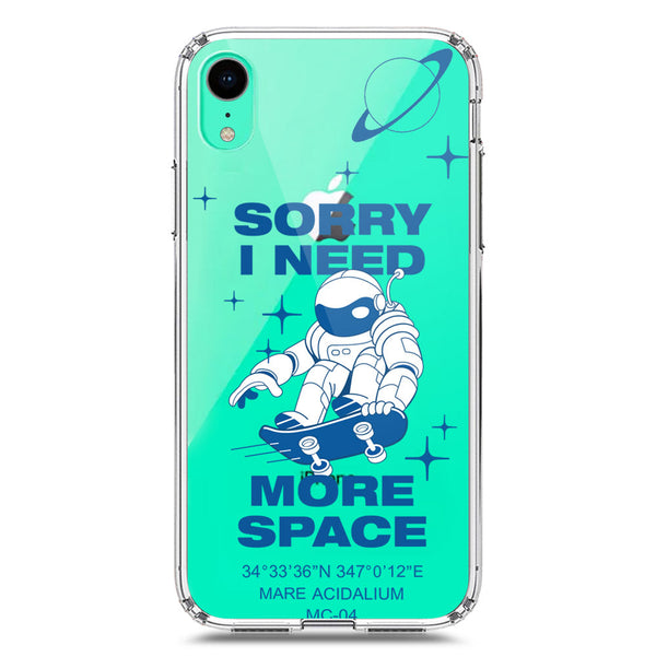 I Need More Space - Soft Phone Case - Crystal Clear Case - iPhone XR