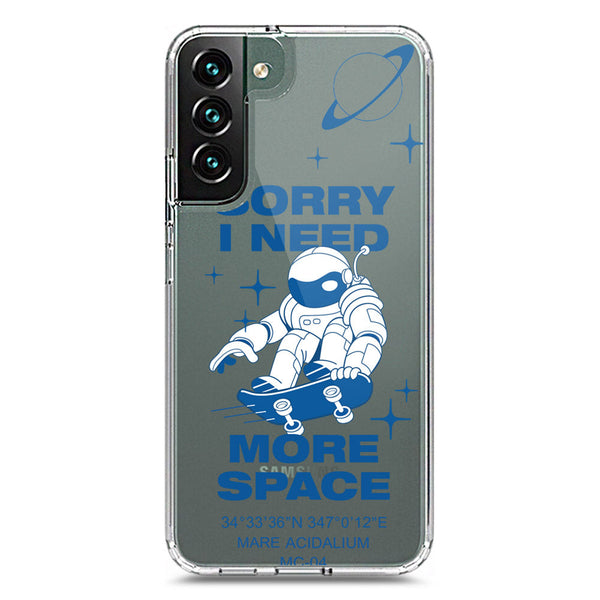 I Need More Space - Soft Phone Case - Crystal Clear Case - Samsung Galaxy S22 Plus 5G