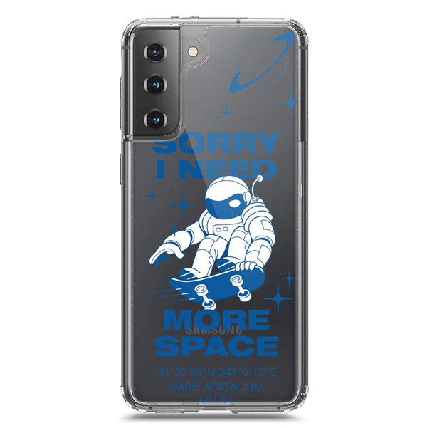 I Need More Space - Soft Phone Case - Crystal Clear Case - Samsung Galaxy S21 5G
